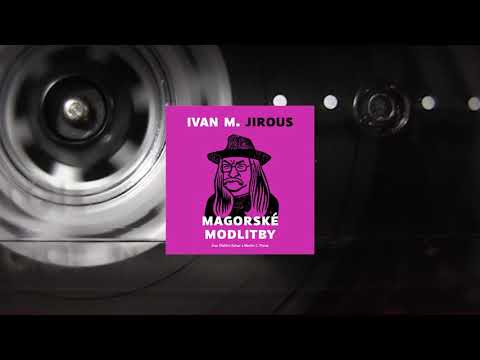 Ivan M. Jirous: Magorské modlitby (audiokniha)