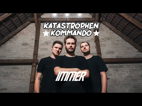 KATASTROPHEN-KOMMANDO - »Immer« (Offizielles Video)