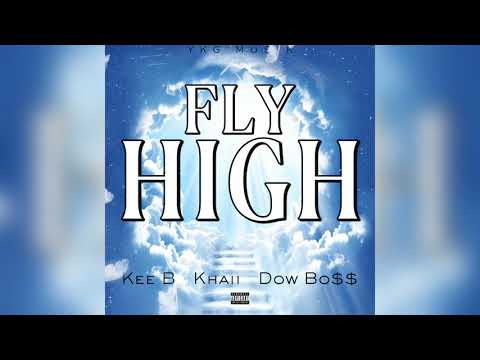 Kee B - Fly High (Official Audio) feat. Khaii, Dow Bo$$