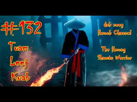 Tuam Leej Kuab The Hmong Shaman Warrior ( Part 132 ) 14/7/2021
