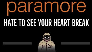 Paramore • Hate to See Your Heart Break (CC) 🎤 [Karaoke] [Instrumental Lyrics]