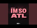 Im So ATL Sped Up