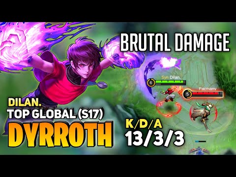 Brutal Damage ! | Dyrroth Top Global 2020 ( S17 ) | By Dilan. - Mobile Legends