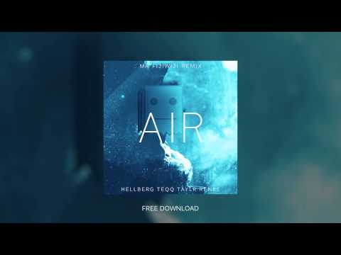 Hellberg & Teqq ft. Taylr Renee - Air (Mr FijiWiji Remix) [Free Download]