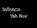Intence- Yah Now (lyrics)