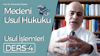 Prof. Dr. Muhammet Özekes- Medeni Usul Hukuku Dersi 4: Usul işlemleri