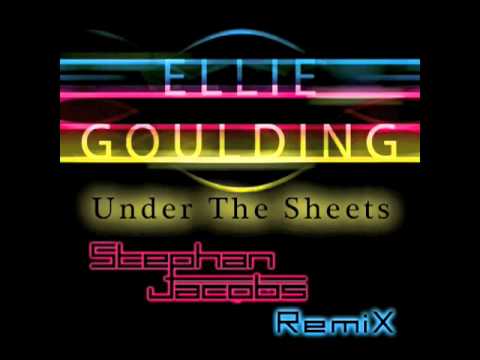 Ellie Goulding - Under the sheets (Stephan Jacobs Remix)