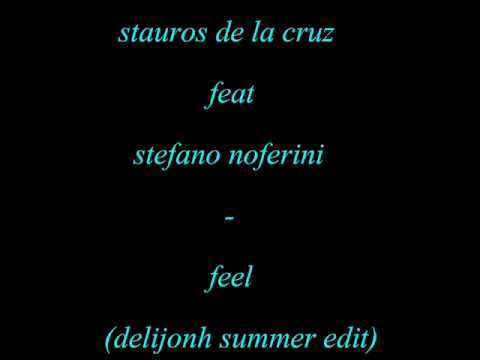 Stauros De La Cruz Feat Stefano Noferini - Feel (Delijonh Summer Edit)
