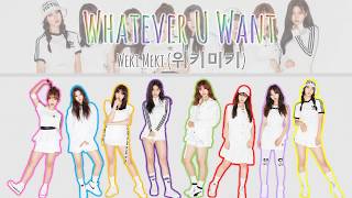 Weki Meki (위키미키) - Whatever U Want (너 하고 싶은 거 다 해) (너.하.다) (Color Coded Lyrics Han|Rom|Eng)