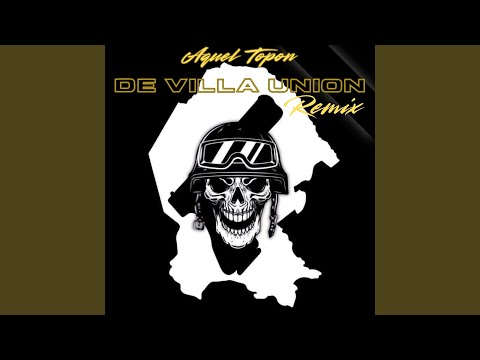 Aquel Topon De Villa Union (Remix)