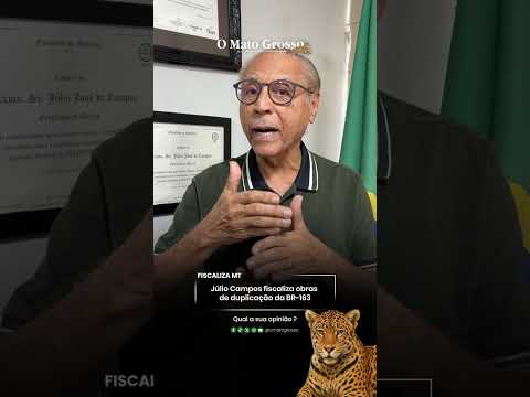 Júlio Campos fiscaliza obras de duplicação da BR-163