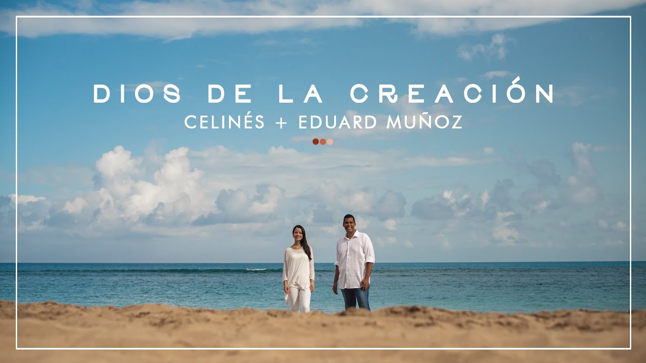 Celinés feat. Eduard Muñoz - Dios de la Creación [Video Oficial]