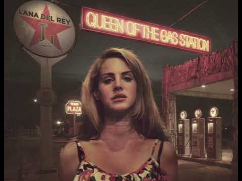 Queen Of The Gas Station - Lana Del Rey