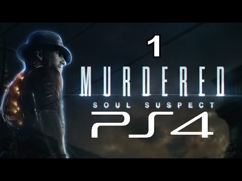 Murdered: Soul Suspect PS4 Let's Play Walkthrough 1 - Murdered, Unfinished Business!