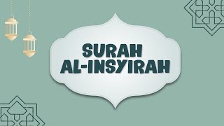 Bacaan Al Quran Surah Al-Insyirah dan Terjemahannya