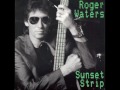 Roger Waters - Sunset Strip