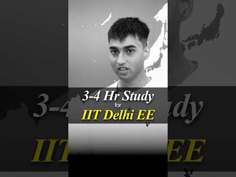 4 Hrs Study to IIT Delhi