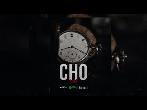 Cho - 4:44