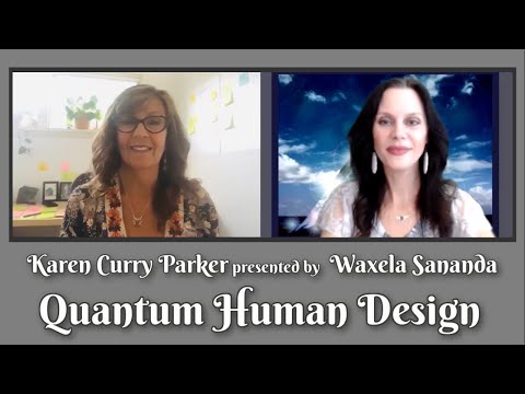 Quantum Human Design with Karen Curry Parker