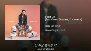 Hanhae -Fill It Up (feat.Owen Ovadoz, D.meanor) Sub Español