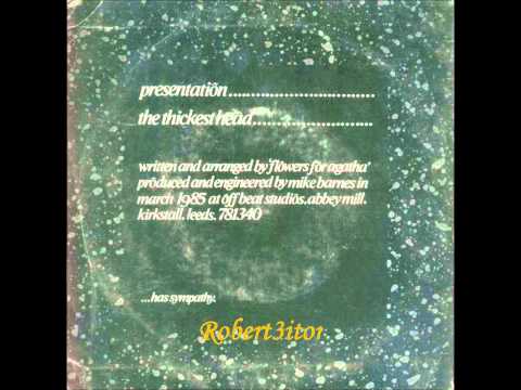 Flowers For Agatha - The Thickest Head - 1985