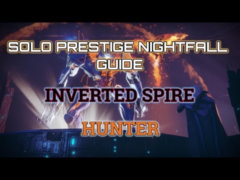 Destiny 2 Solo Prestige Nightfall Guide: Inverted Spire - Hunter