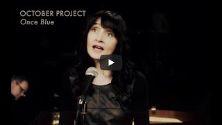 October Project - Once Blue - Live Video