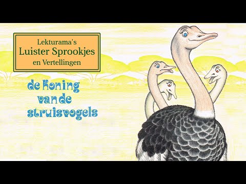 De koning van de struisvogels - Lekturama Luister Sprookjes