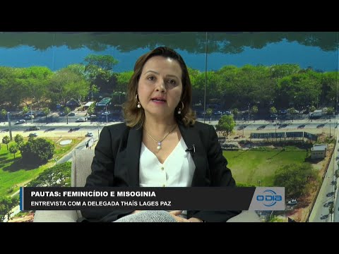 Delegada Thaís Lages Paz fala sobre feminicídio e misoginia 08 03 2023