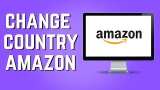 How to Change Country on Amazon! (2024)