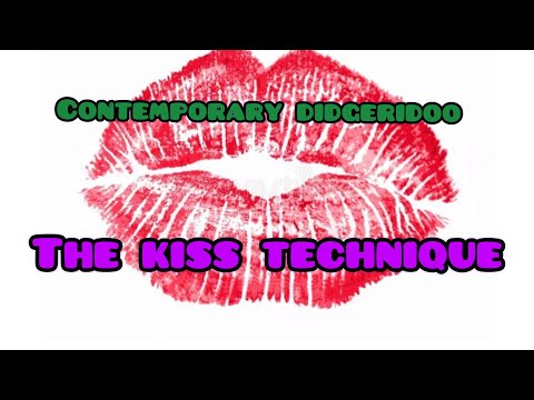 Didgeridoo tutorial: the kiss technique from beginner to advanced level