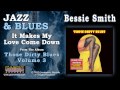 Bessie Smith - It Makes My Love Come Down