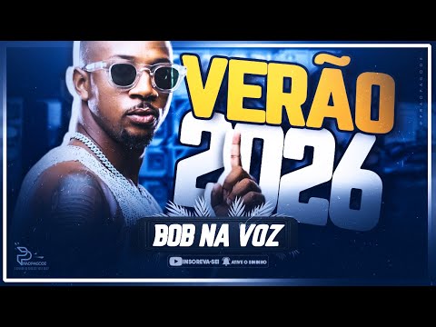 BOB NA VOZ - VERÃO 2026 AO VIVO | ATUALIZADO