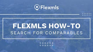 [Flexmls How-To] Search for Comparables