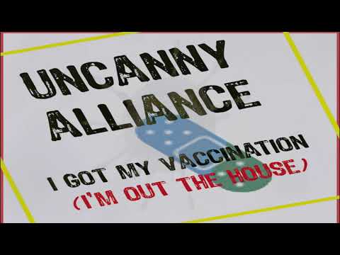 Uncanny Alliance - I Got My Vaccination (I'm Out The House) (Original Mix)