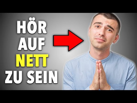 Warum du aufhören MUSST so nett zu sein (Psychologe erklärt)