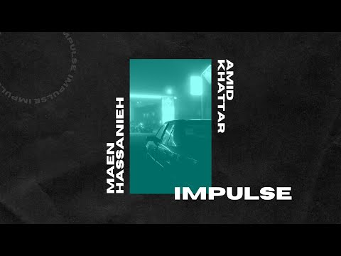 Impulse (feat. Maen Hassanieh) Lyric Video