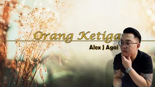 Download lagu Orang Ketiga - Alex J Agai ( Lyric) mp3 Download lagu Orang Ketiga - Alex J Agai ( Lyric) mp3