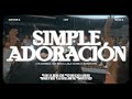 Simple Adoración (feat. Laila Olivera & Johnny Peña) | Maverick City Music x Maverick City Música