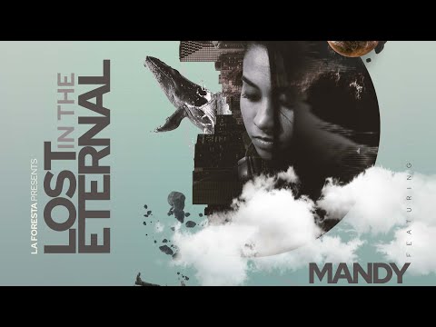 LA FORESTA PRESENTS LOST IN THE ETERNAL - DJ MANDY
