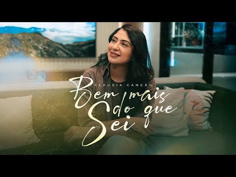 Bem Mais Do Que Sei - Claudia Canção