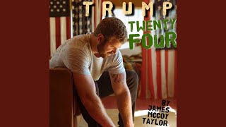 James McCoy Taylor Trump Twenty Four