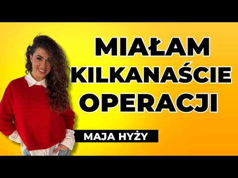 Kilkanaście operacji, trzy endoprotezy  i choroba Otto-Chrobaka. Maja Hyży | GRUBE HISTORIE