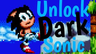 How to Unlock DARK SONIC in Sonic Mania NO MODS!