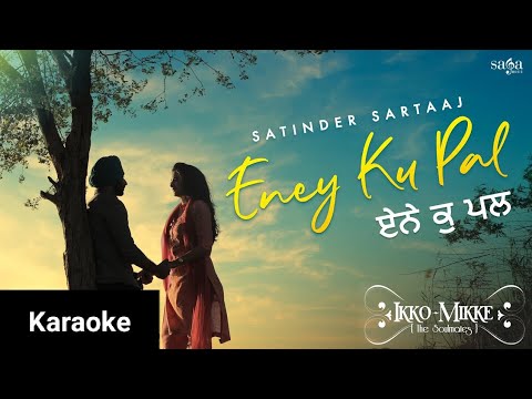 Eney Ku Pal - Satinder Sartaaj | Aditi Sharma | New Punjabi Song 2021 | Sad Song | Ikko Mikke