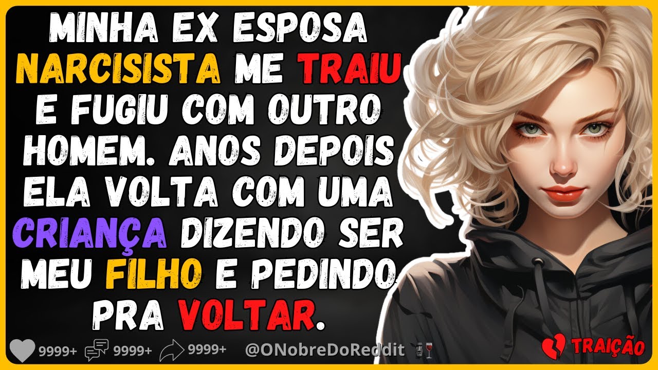 🗿🍷Esposa me traiu e fugiu com outro homem, e agora voltou com uma criança querendo dinheiro. #Reddit