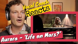 Vocal Coach REACTS - AURORA  &#39;Life on Mars?&#39; (DAVID BOWIE COVER)
