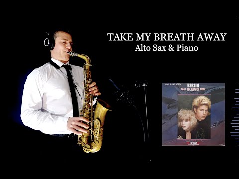 TAKE MY BREATH AWAY - Berlin - Alto Sax & Piano - Free score