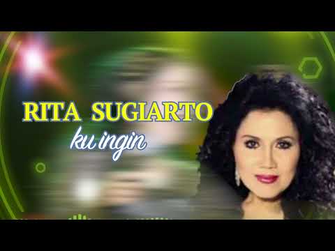 KU INGIN - RITA SUGIARTO | LIRIK VERSION