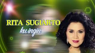 Download lagu KU INGIN - RITA SUGIARTO | LIRIK VERSION mp3 Download lagu KU INGIN - RITA SUGIARTO | LIRIK VERSION mp3